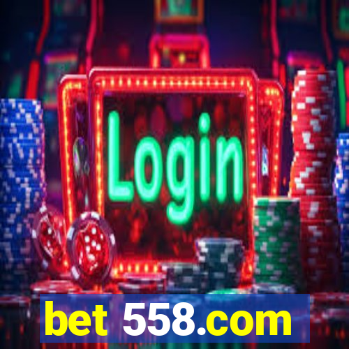 bet 558.com